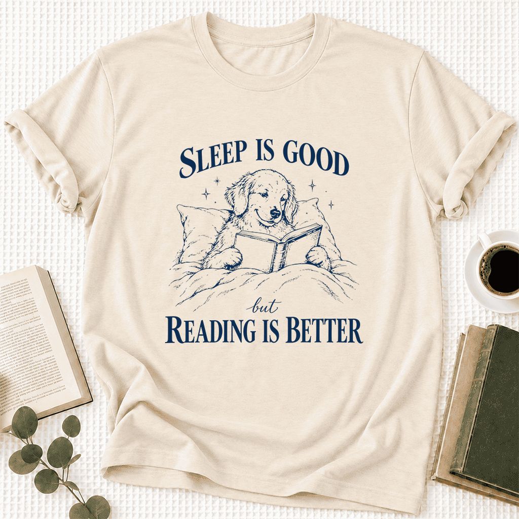 Sleep Is Good But Reading Is Better Ultra-Soft Cotton T-Shirt | Reader Gift Natural