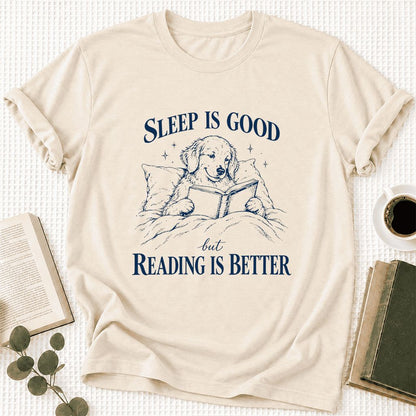 Sleep Is Good But Reading Is Better Ultra-Soft Cotton T-Shirt | Reader Gift Natural