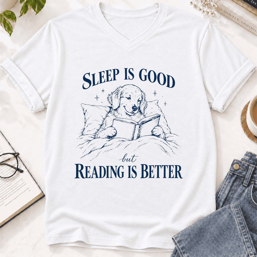 Sleep Is Good But Reading Is Better Ultra-Soft V-Neck | Dog Lover Reader Gift White