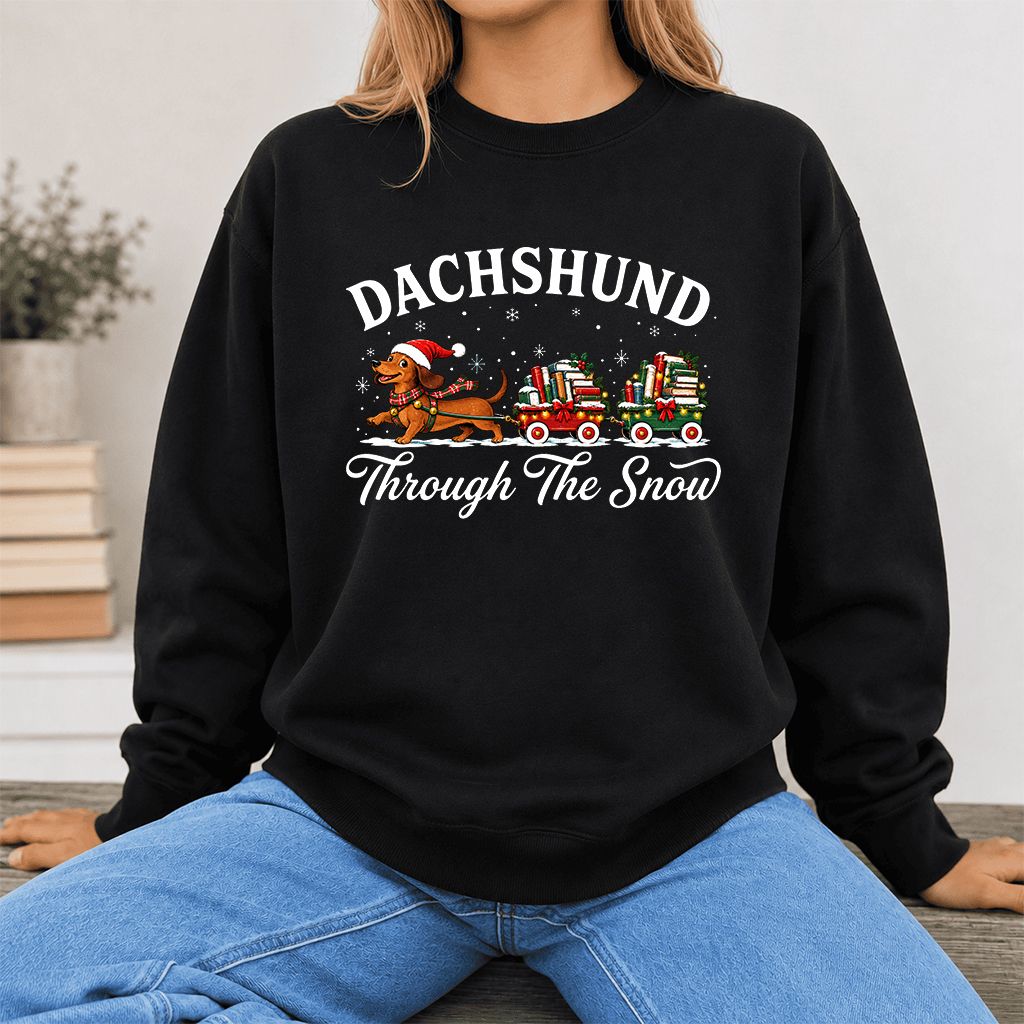Dachshund Through The Snow Printed Sweatshirt | Christmas Dog Lover Reader Gift Black