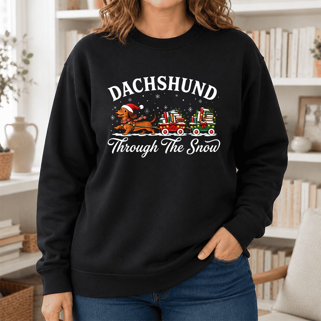 Dachshund Through The Snow Printed Sweatshirt | Christmas Dog Lover Reader Gift Black
