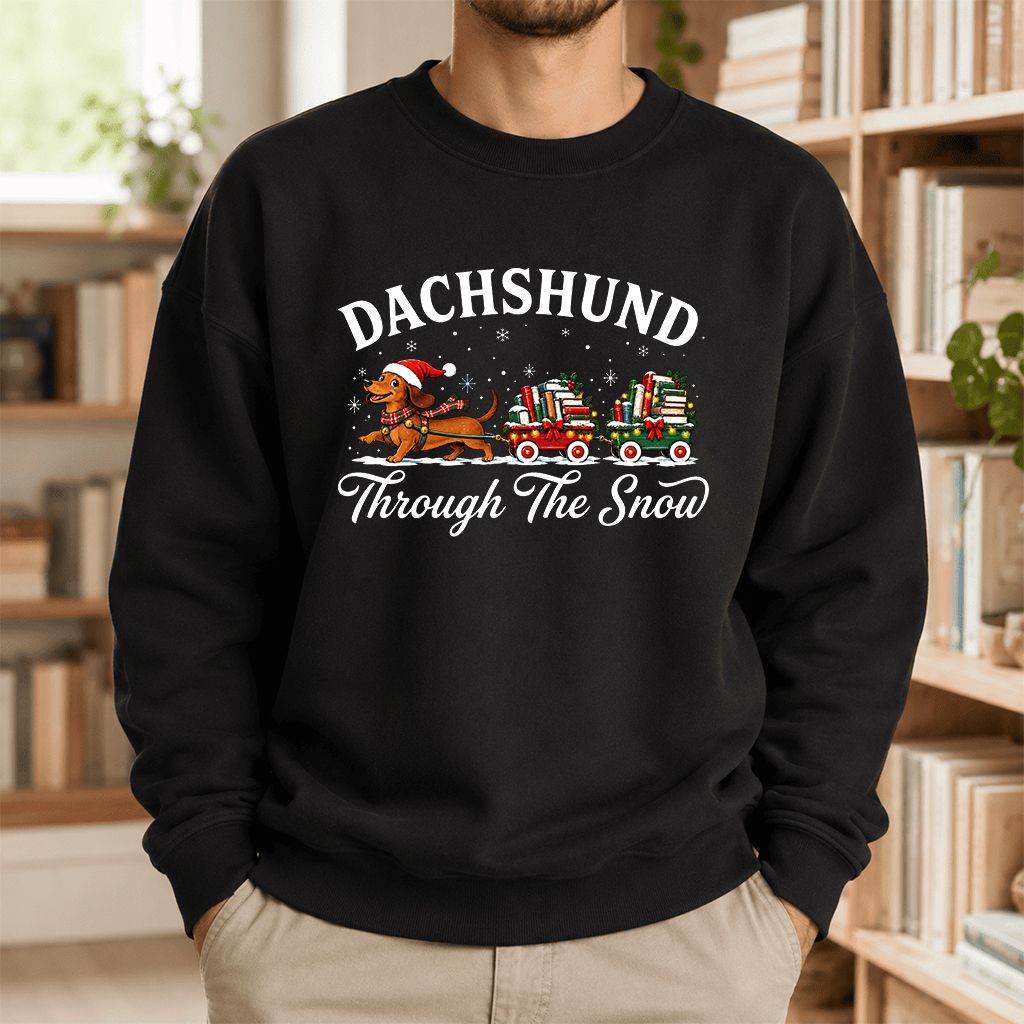 Dachshund Through The Snow Printed Sweatshirt | Christmas Dog Lover Reader Gift Black