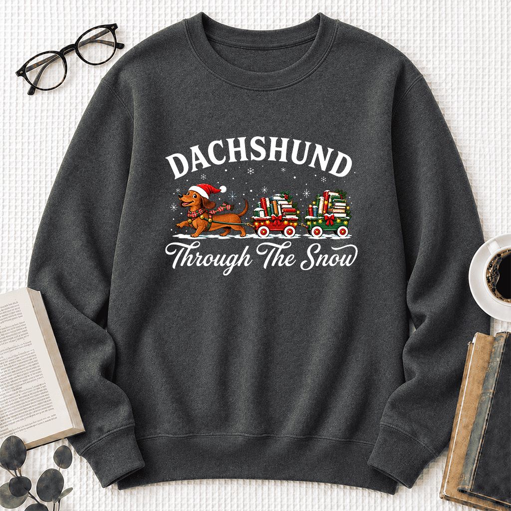 Dachshund Through The Snow Printed Sweatshirt | Christmas Dog Lover Reader Gift Dark Heather