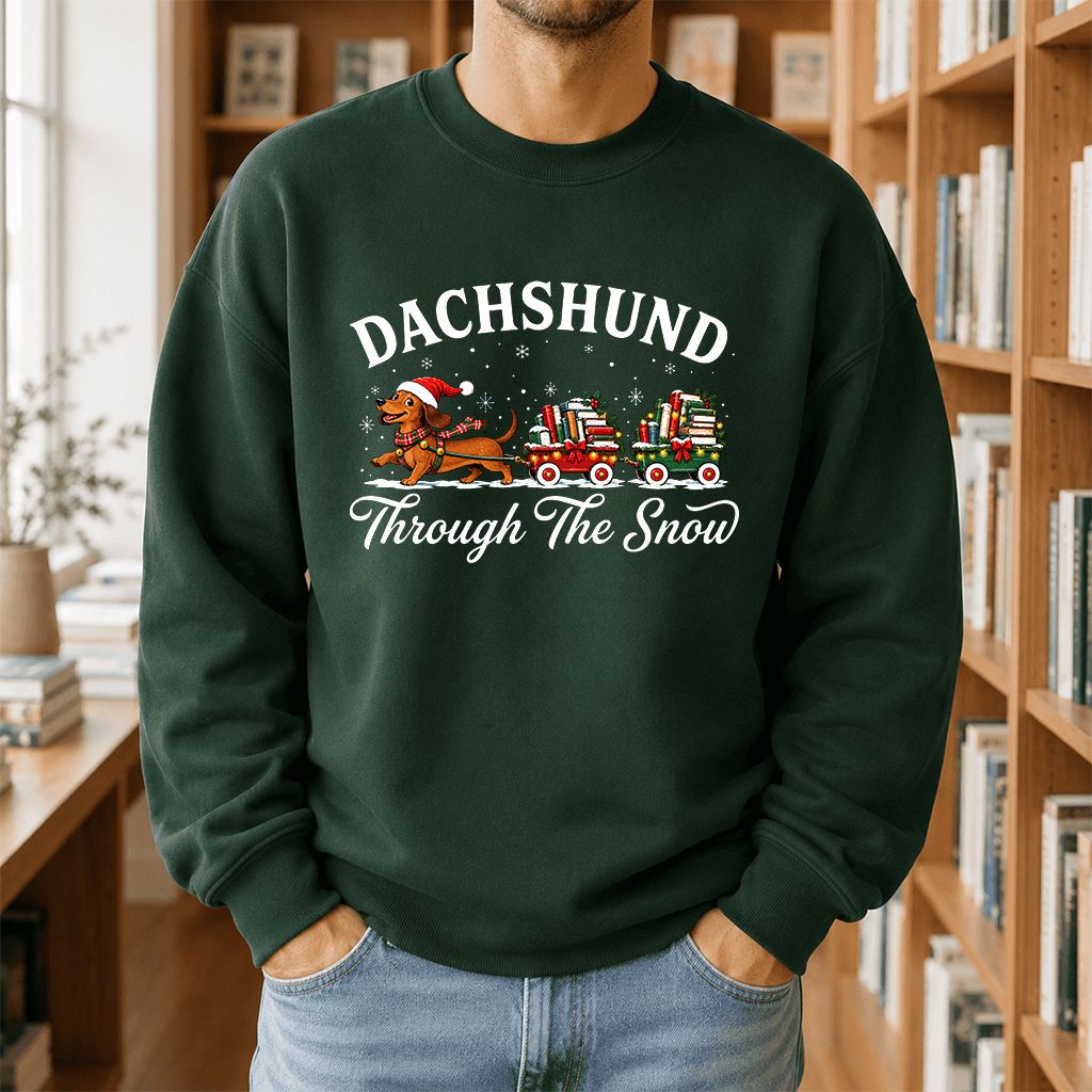Dachshund Through The Snow Printed Sweatshirt | Christmas Dog Lover Reader Gift Forest Green