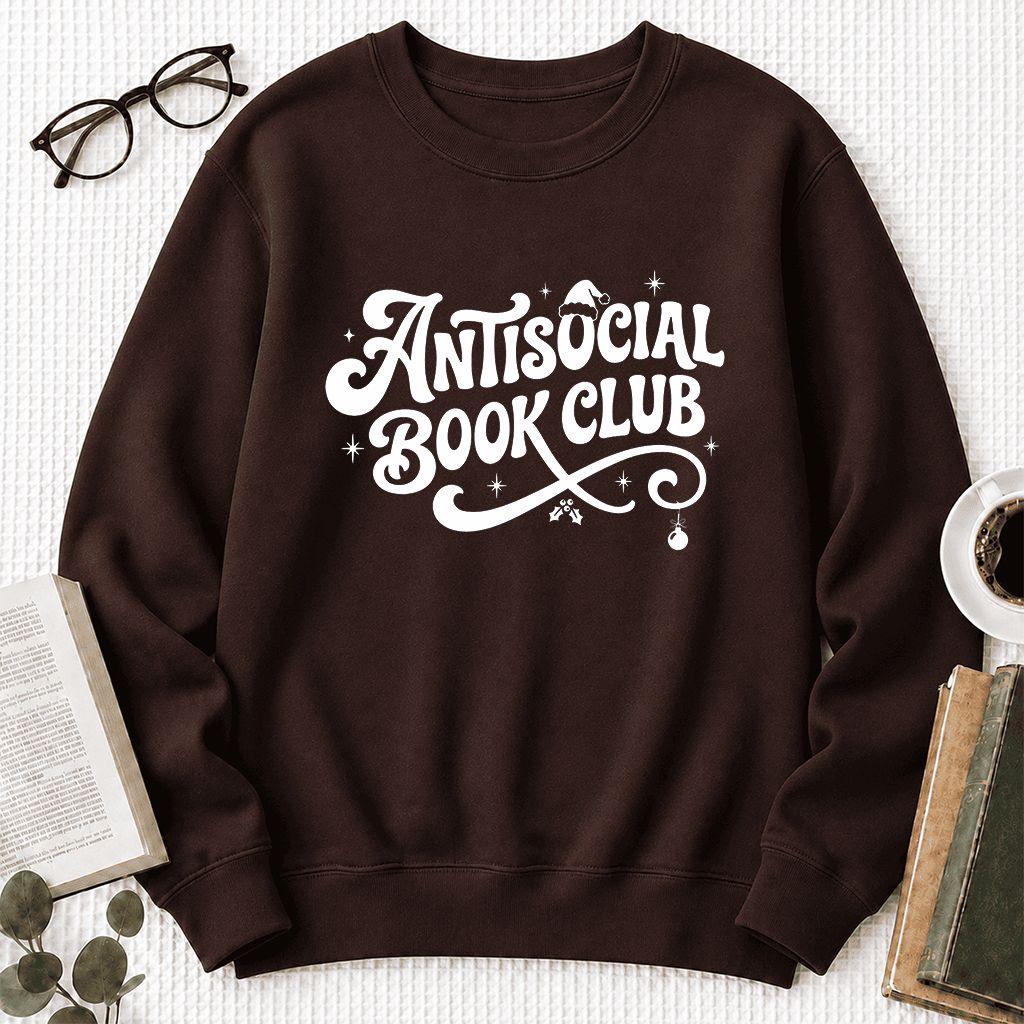 Antisocial Book Club Printed Sweatshirt | Christmas Book Lover Gift Dark Chocolate