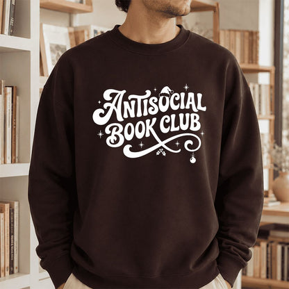 Antisocial Book Club Printed Sweatshirt | Christmas Book Lover Gift Dark Chocolate