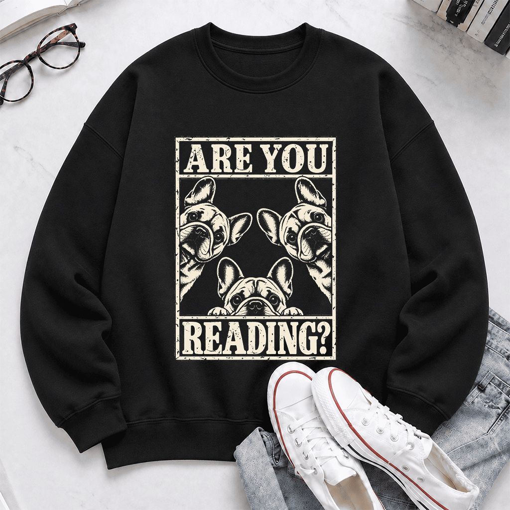 Are You Reading French Bulldog Printed Sweatshirt | Dog Lover Reader Gift Black