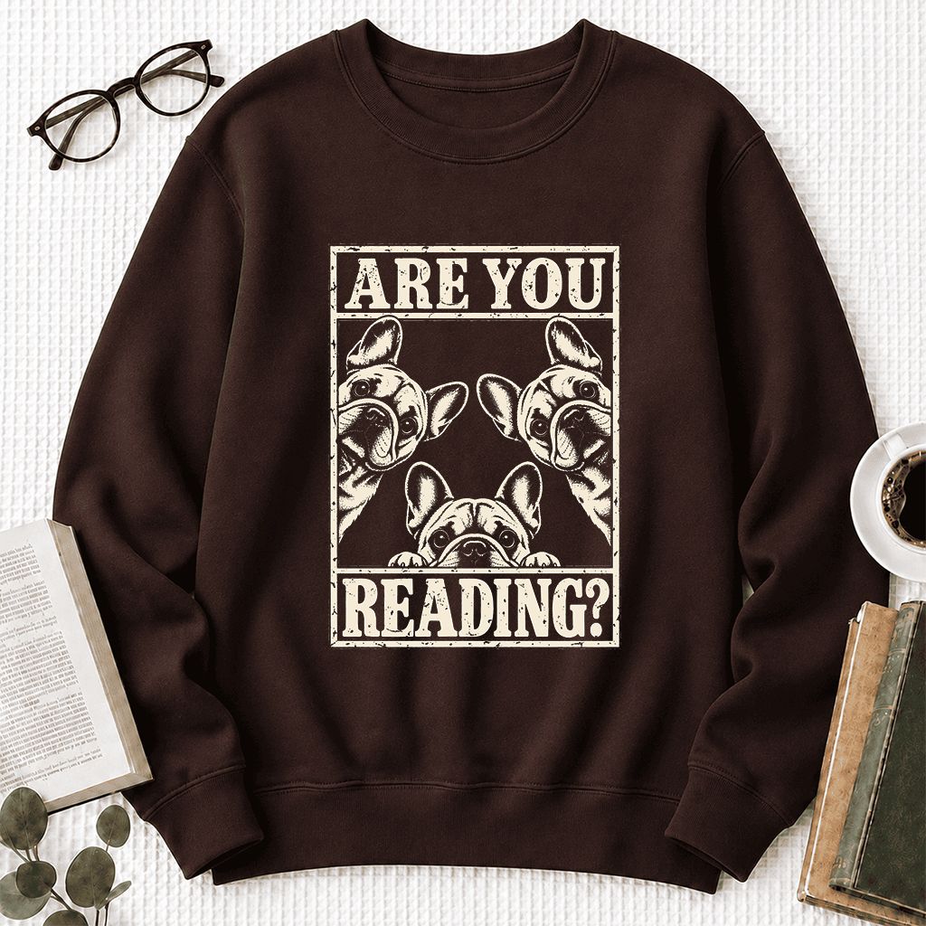 Are You Reading French Bulldog Printed Sweatshirt | Dog Lover Reader Gift Dark Chocolate