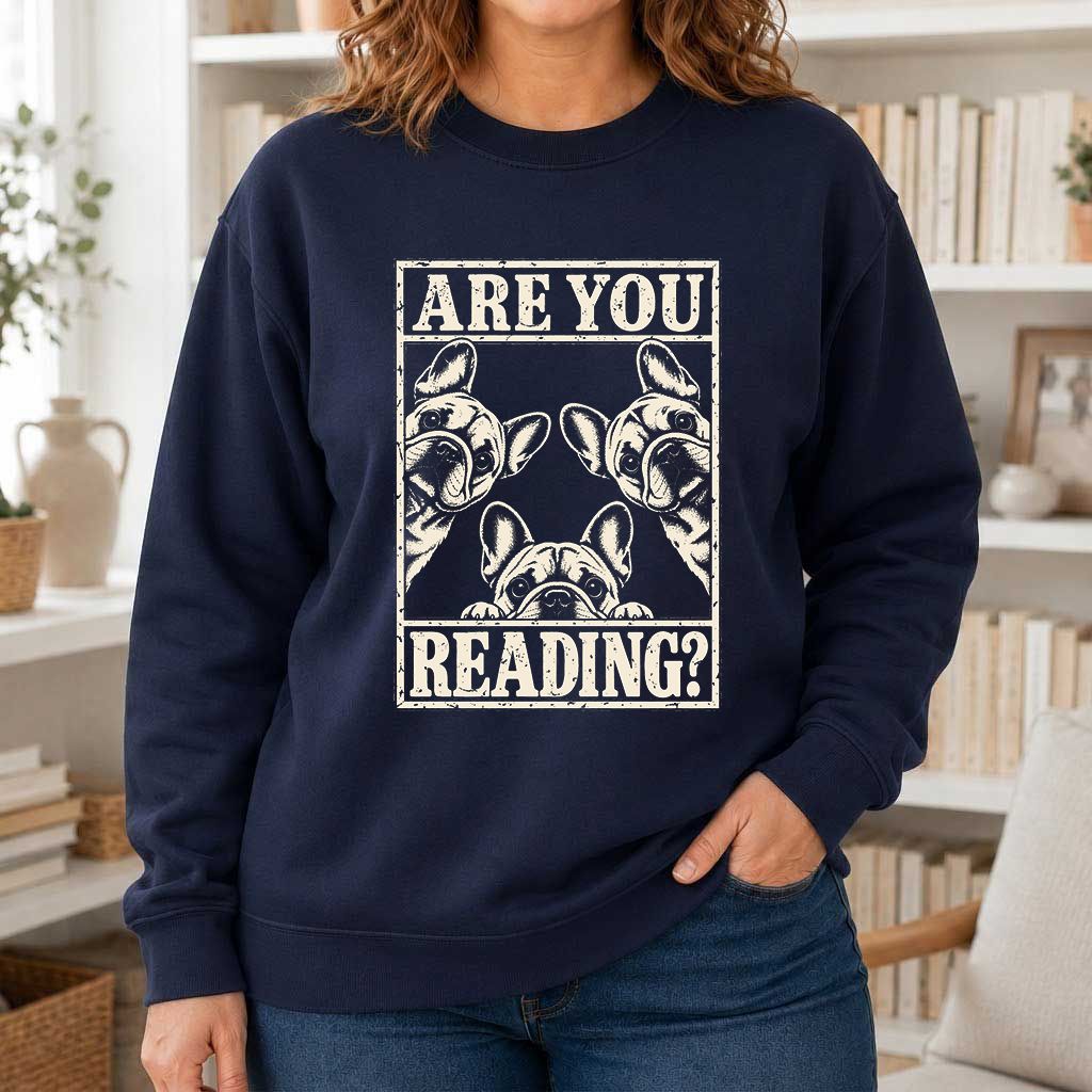 Are You Reading French Bulldog Printed Sweatshirt | Dog Lover Reader Gift Navy
