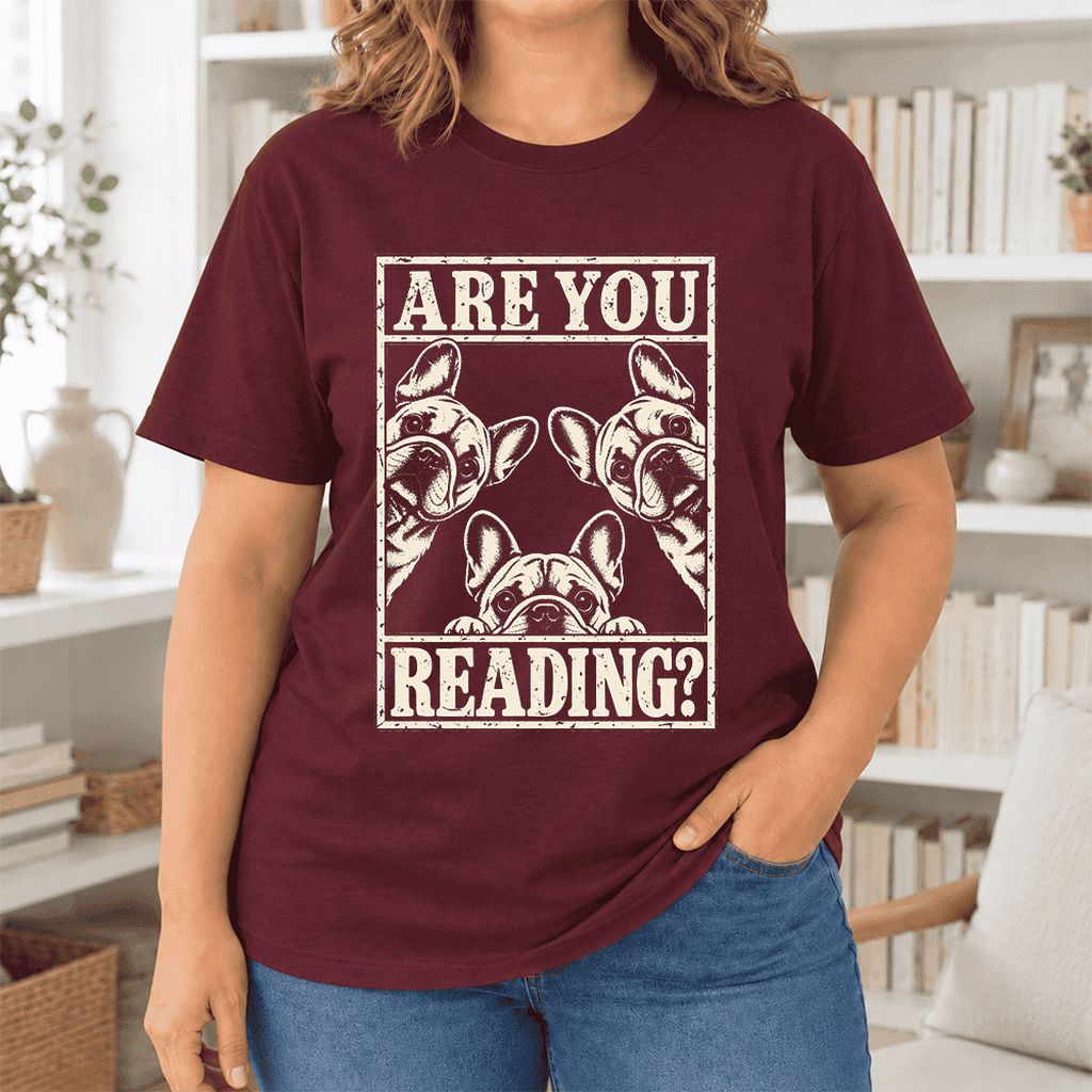 Are You Reading French Bulldog Ultra-Soft Cotton T-Shirt | Gift Maroon