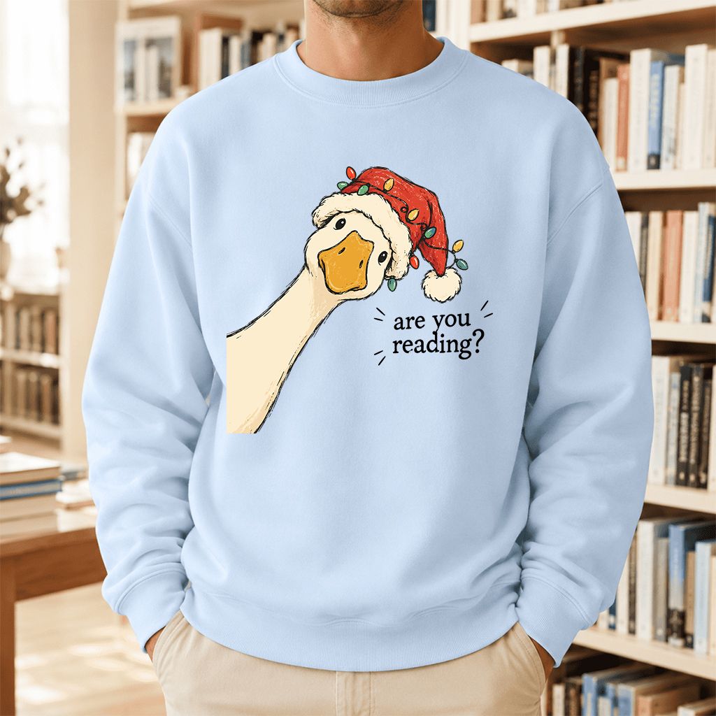 Are You Reading Goose Printed Sweatshirt | Funny Christmas Book Lover Gift Light Blue