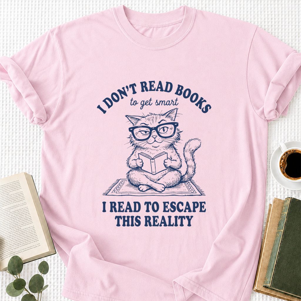 I Don't Read Books To Escape This Reality Printed T-Shirt | Book Lover Gift Light Pink