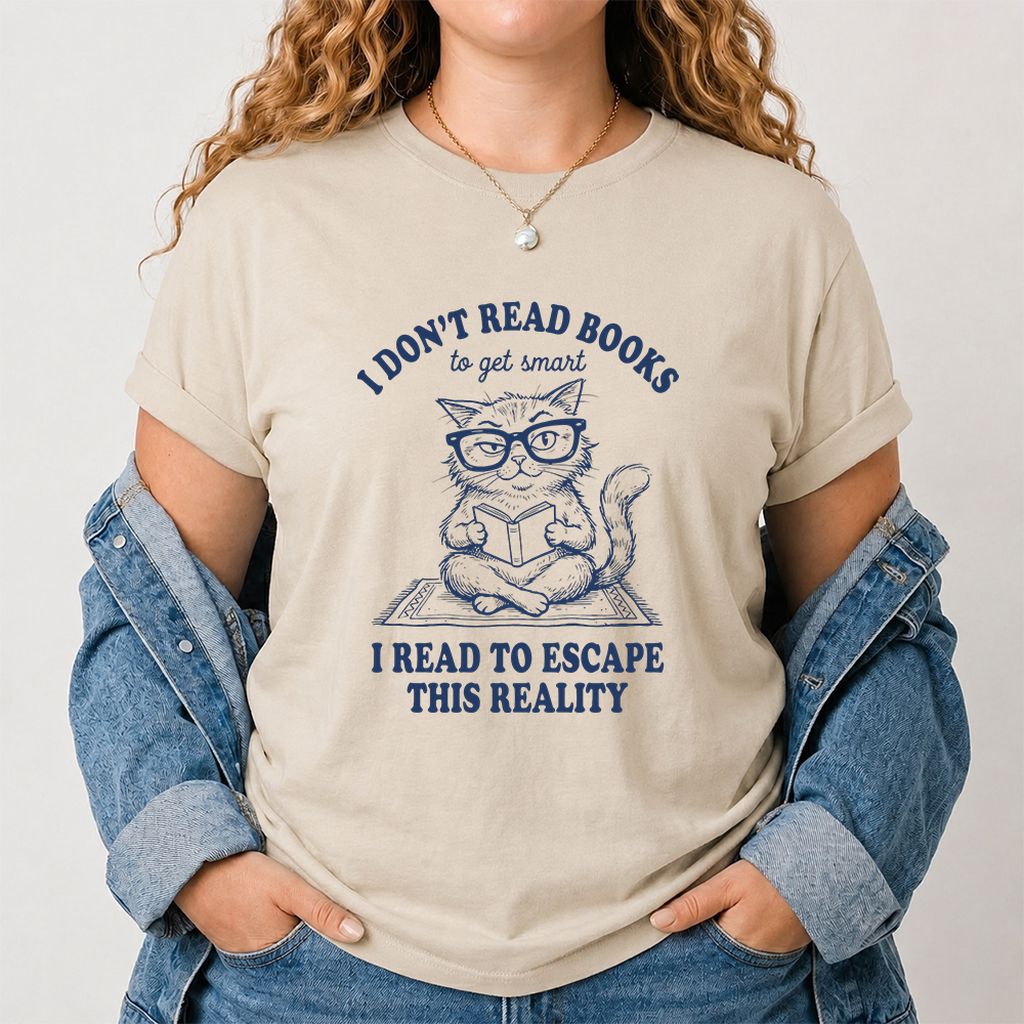 I Don't Read Books To Escape This Reality Printed T-Shirt | Book Lover Gift Sand