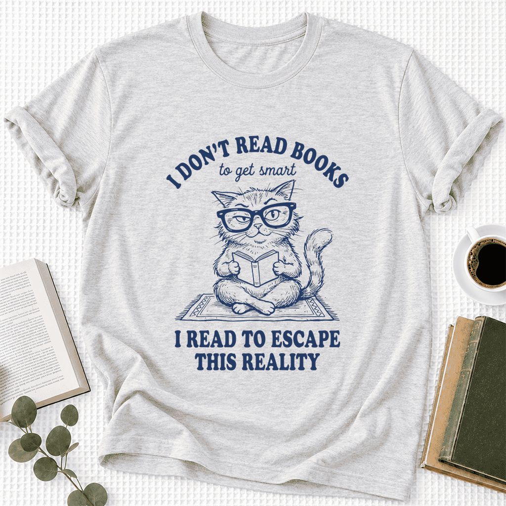 I Don't Read Books To Escape Reality Ultra-Soft Cotton T-Shirt | Reader Gift Ash