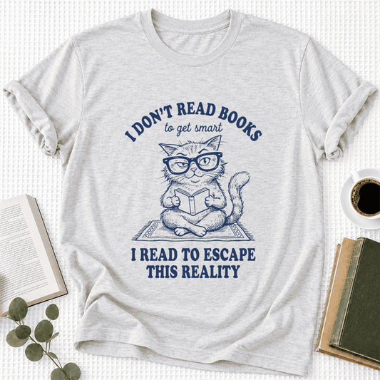 I Don't Read Books To Escape Reality Ultra-Soft Cotton T-Shirt | Reader Gift Ash