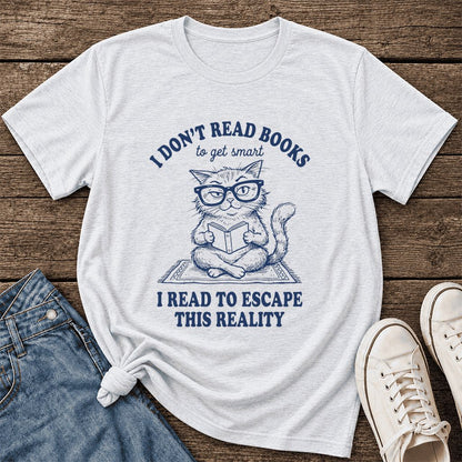 I Don't Read Books To Escape Reality Ultra-Soft Cotton T-Shirt | Reader Gift Ash