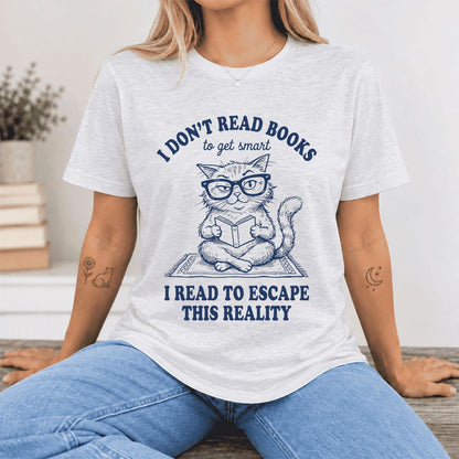 I Don't Read Books To Escape Reality Ultra-Soft Cotton T-Shirt | Reader Gift Ash