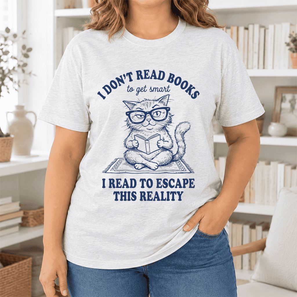 I Don't Read Books To Escape Reality Ultra-Soft Cotton T-Shirt | Reader Gift Ash