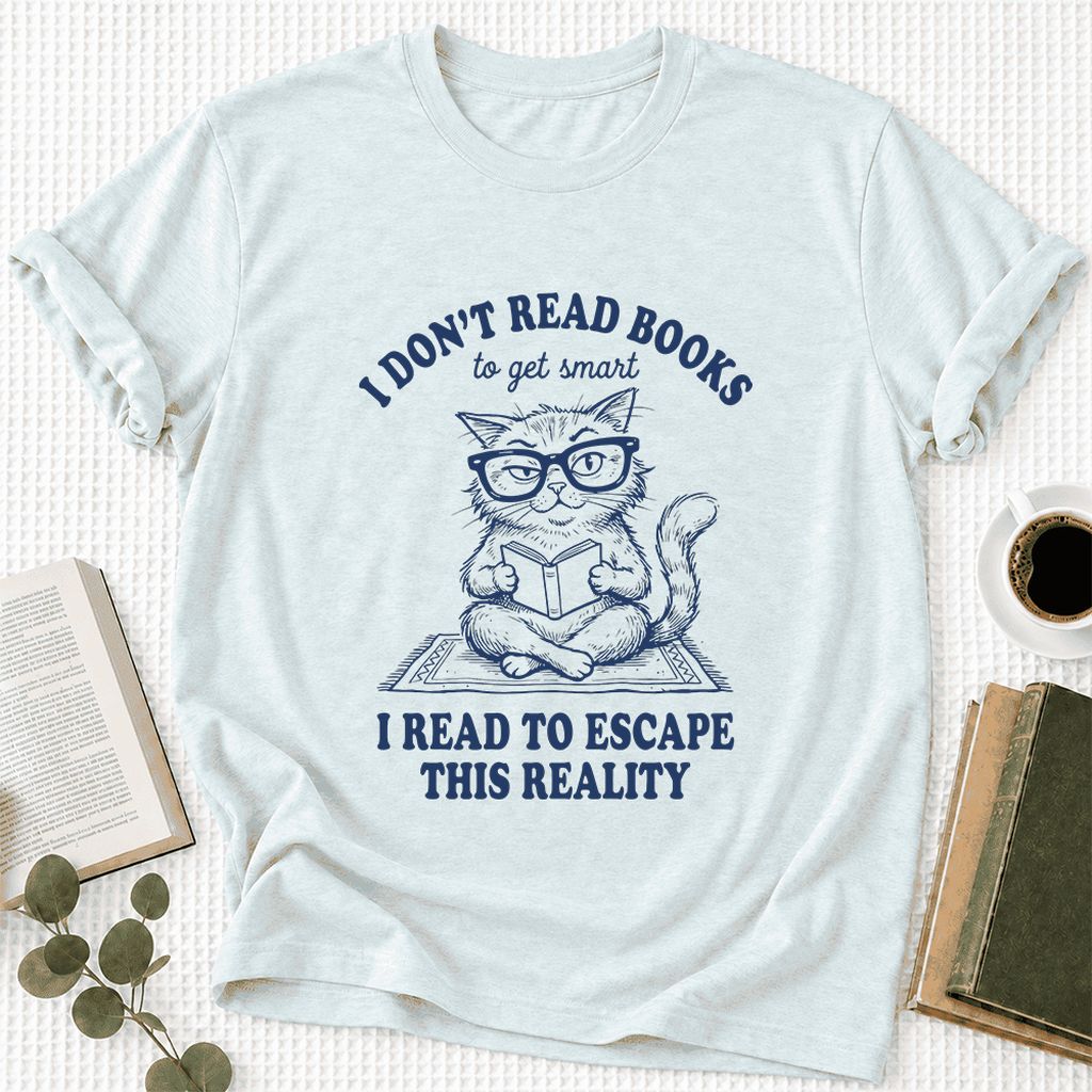 I Don't Read Books To Escape Reality Ultra-Soft Cotton T-Shirt | Reader Gift Heather Ice Blue
