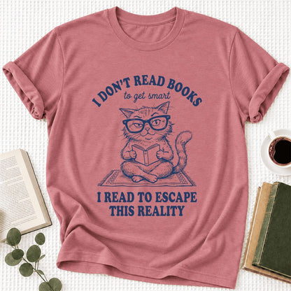 I Don't Read Books To Escape Reality Ultra-Soft Cotton T-Shirt | Reader Gift Mauve