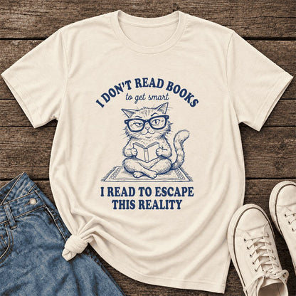 I Don't Read Books To Escape Reality Ultra-Soft Cotton T-Shirt | Reader Gift Natural