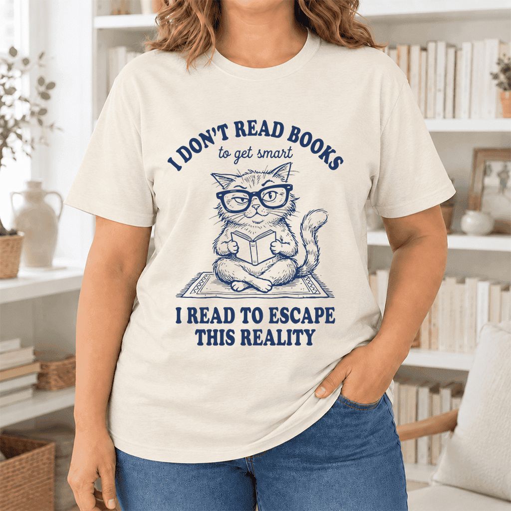 I Don't Read Books To Escape Reality Ultra-Soft Cotton T-Shirt | Reader Gift Natural