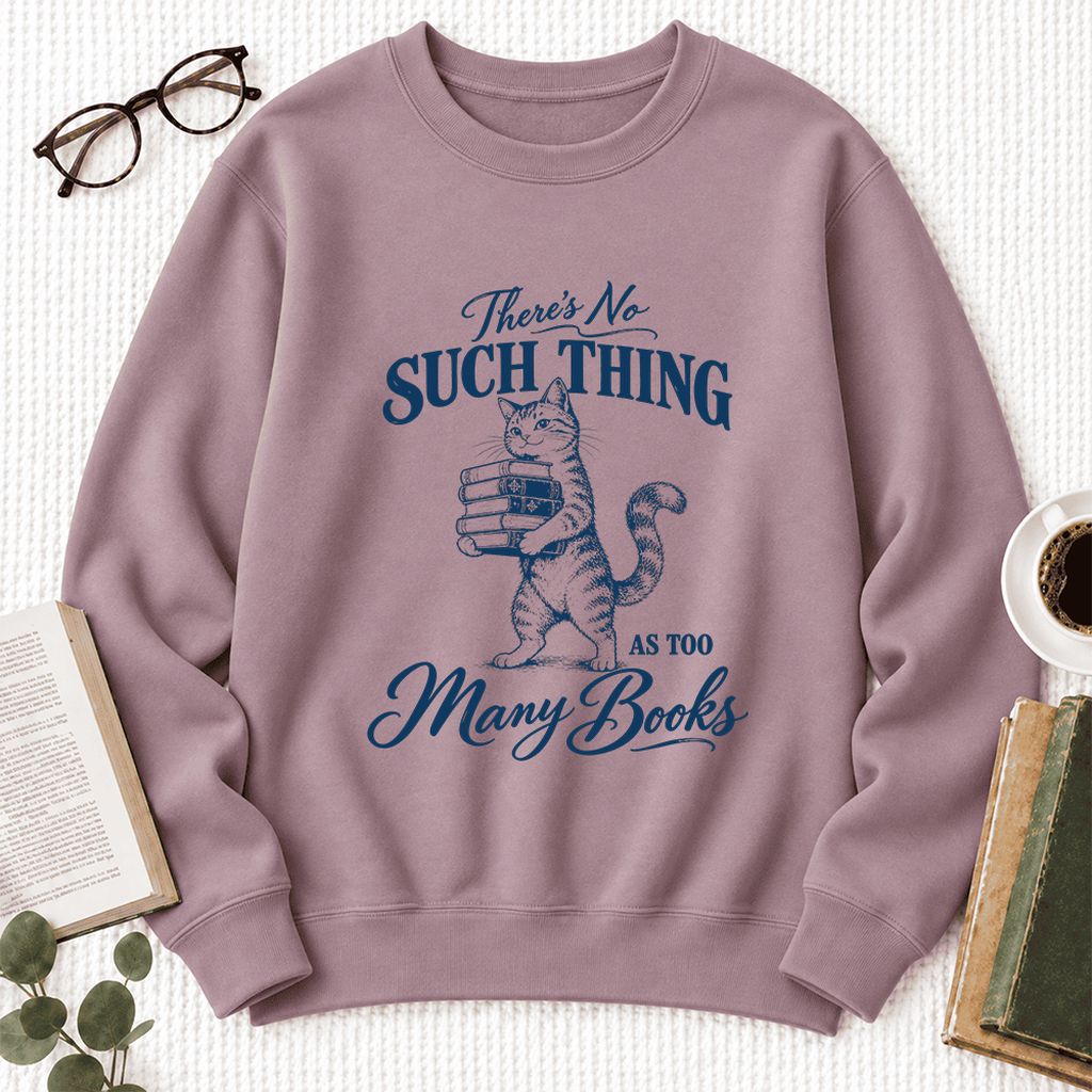 There's No Such Thing As Too Many Books Softstyle Sweatshirt | Cat Reader Gift Paragon