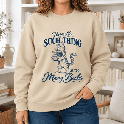 There's No Such Thing As Too Many Books Softstyle Sweatshirt | Cat Reader Gift Sand