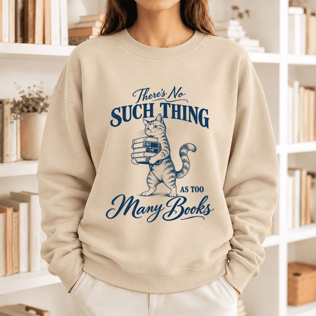 There's No Such Thing As Too Many Books Softstyle Sweatshirt | Cat Reader Gift Sand