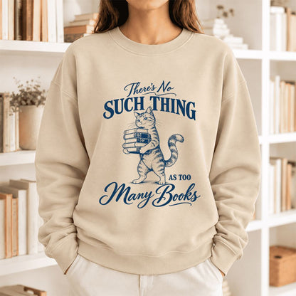 There's No Such Thing As Too Many Books Softstyle Sweatshirt | Cat Reader Gift Sand