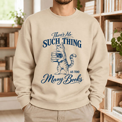 There's No Such Thing As Too Many Books Softstyle Sweatshirt | Cat Reader Gift Sand