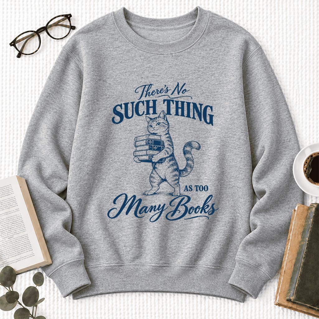 There's No Such Thing As Too Many Books Softstyle Sweatshirt | Cat Reader Gift Sport Grey