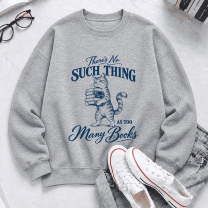 There's No Such Thing As Too Many Books Softstyle Sweatshirt | Cat Reader Gift Sport Grey