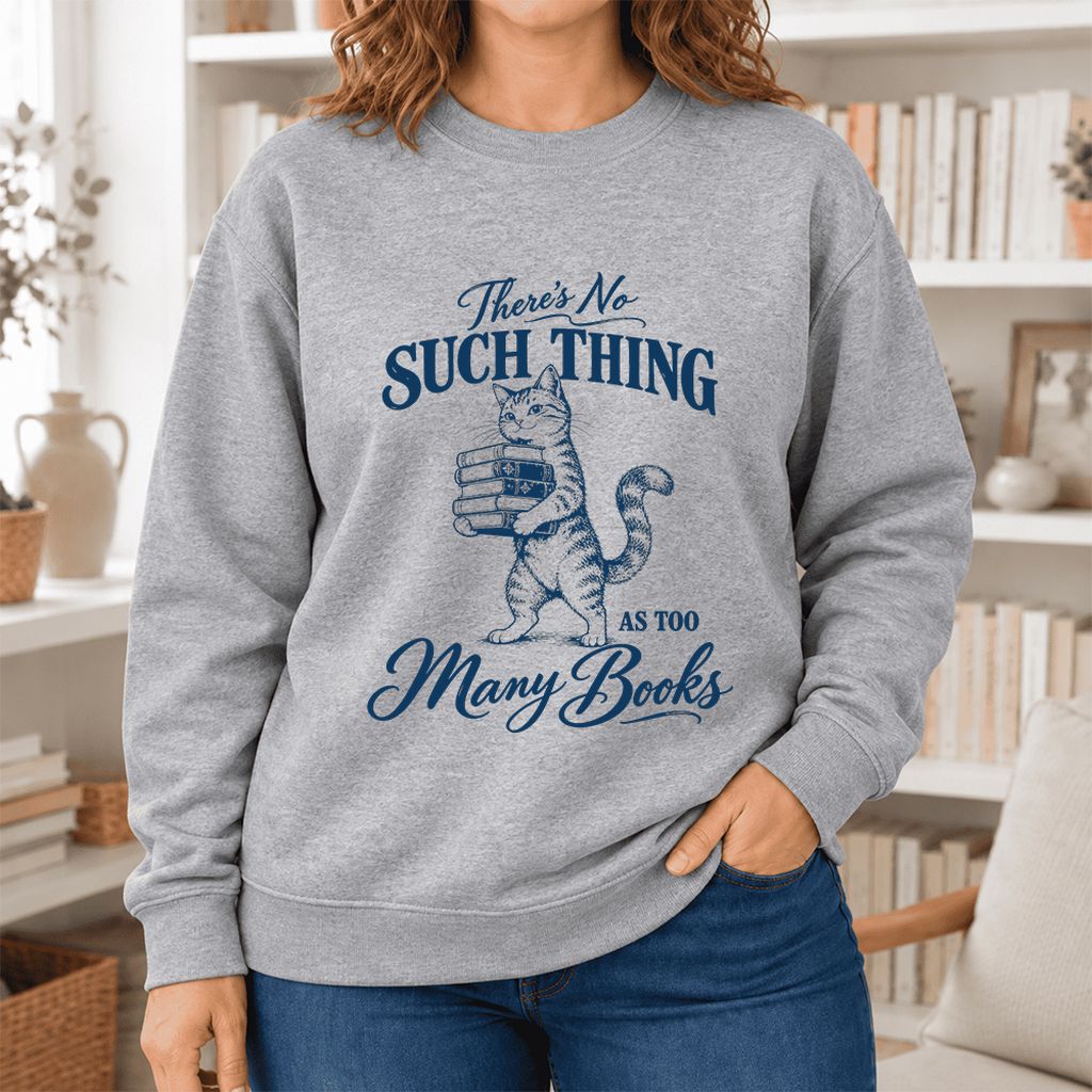 There's No Such Thing As Too Many Books Softstyle Sweatshirt | Cat Reader Gift Sport Grey