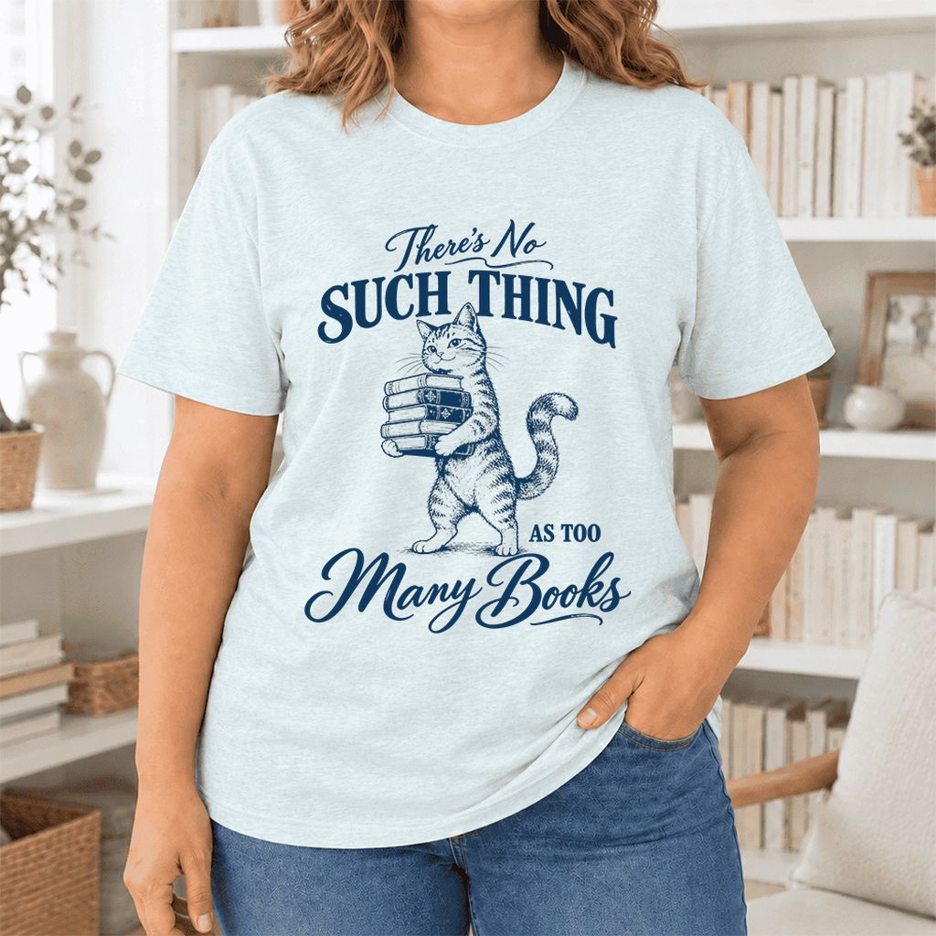 There's No Such Thing As Too Many Books Ultra-Soft Cotton T-Shirt | Reader Gift Heather Ice Blue