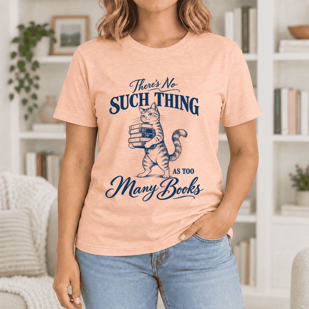 There's No Such Thing As Too Many Books Ultra-Soft Cotton T-Shirt | Reader Gift Heather Peach