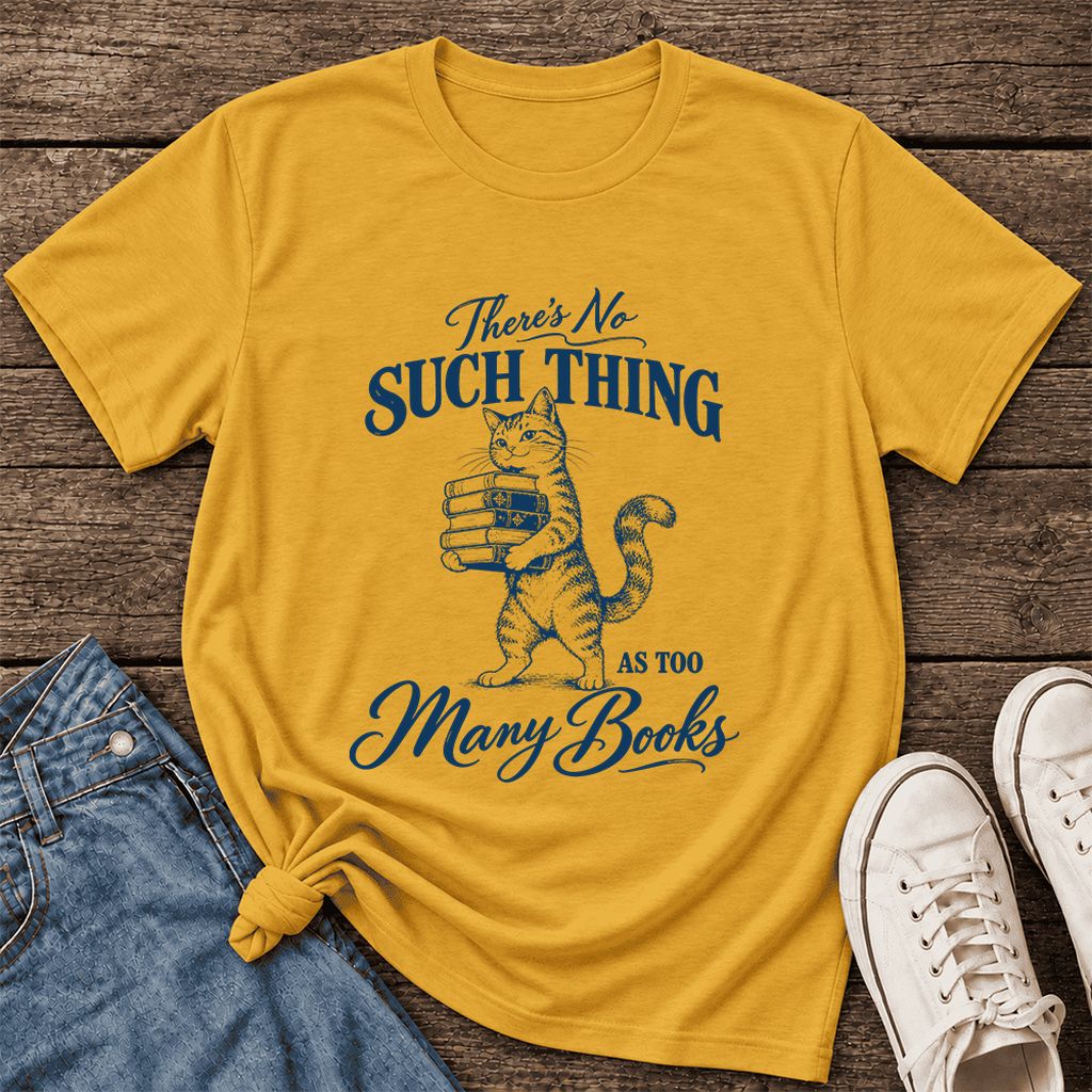 There's No Such Thing As Too Many Books Ultra-Soft Cotton T-Shirt | Reader Gift Mustard