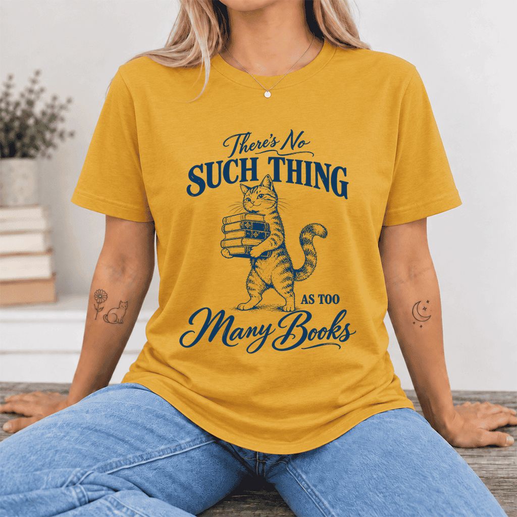 There's No Such Thing As Too Many Books Ultra-Soft Cotton T-Shirt | Reader Gift Mustard