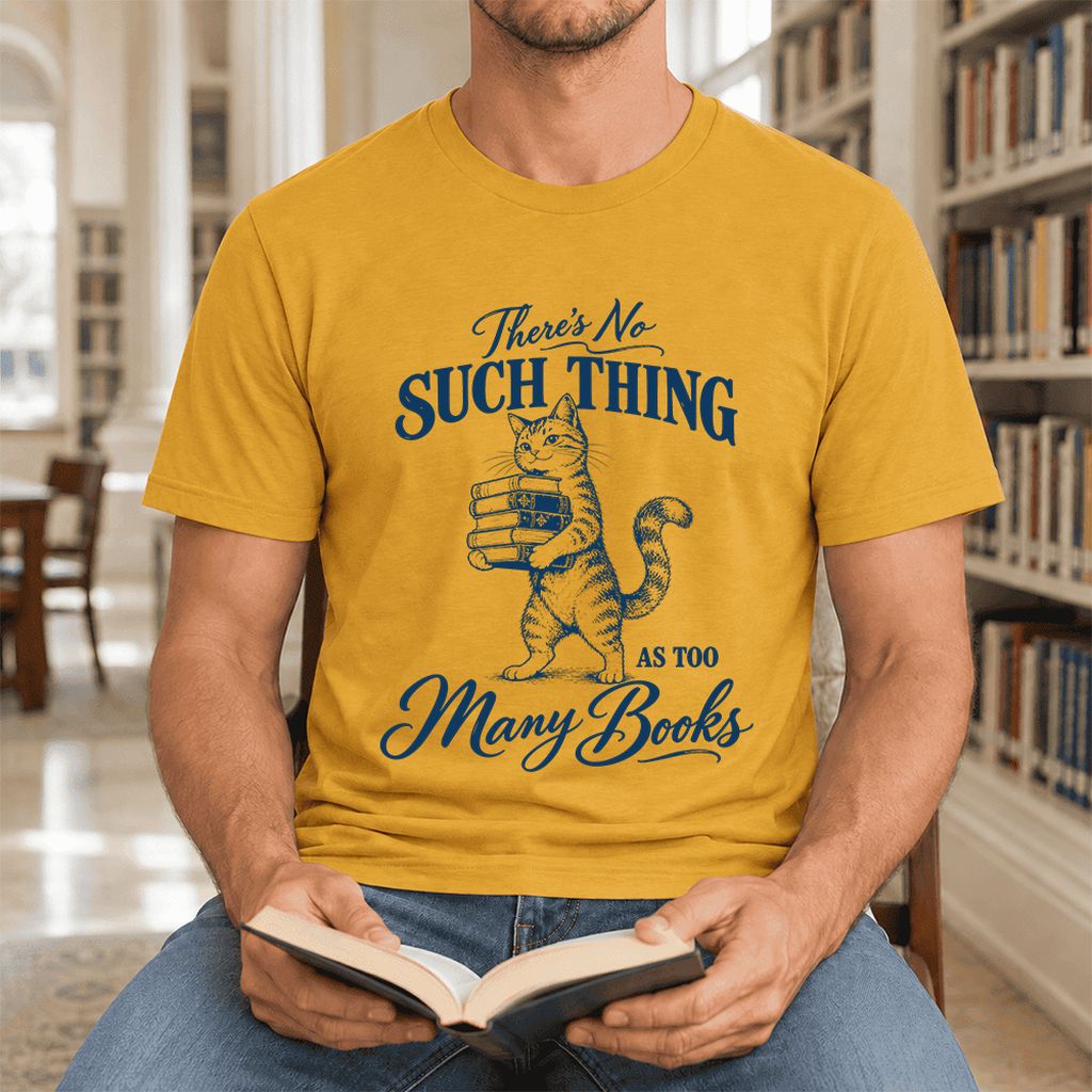 There's No Such Thing As Too Many Books Ultra-Soft Cotton T-Shirt | Reader Gift Mustard