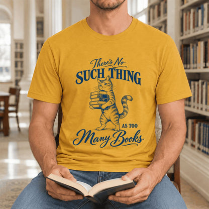 There's No Such Thing As Too Many Books Ultra-Soft Cotton T-Shirt | Reader Gift Mustard