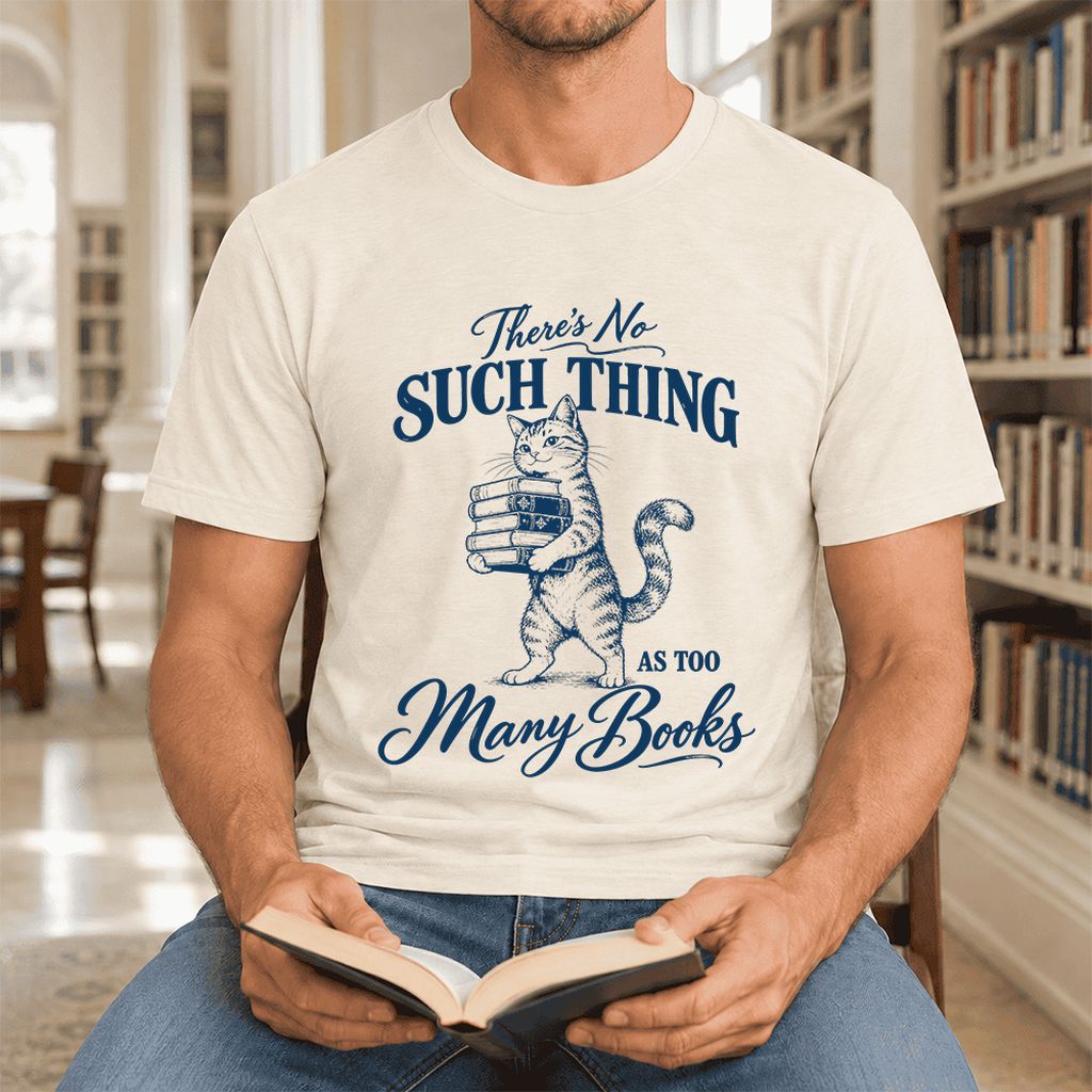 There's No Such Thing As Too Many Books Ultra-Soft Cotton T-Shirt | Reader Gift Natural