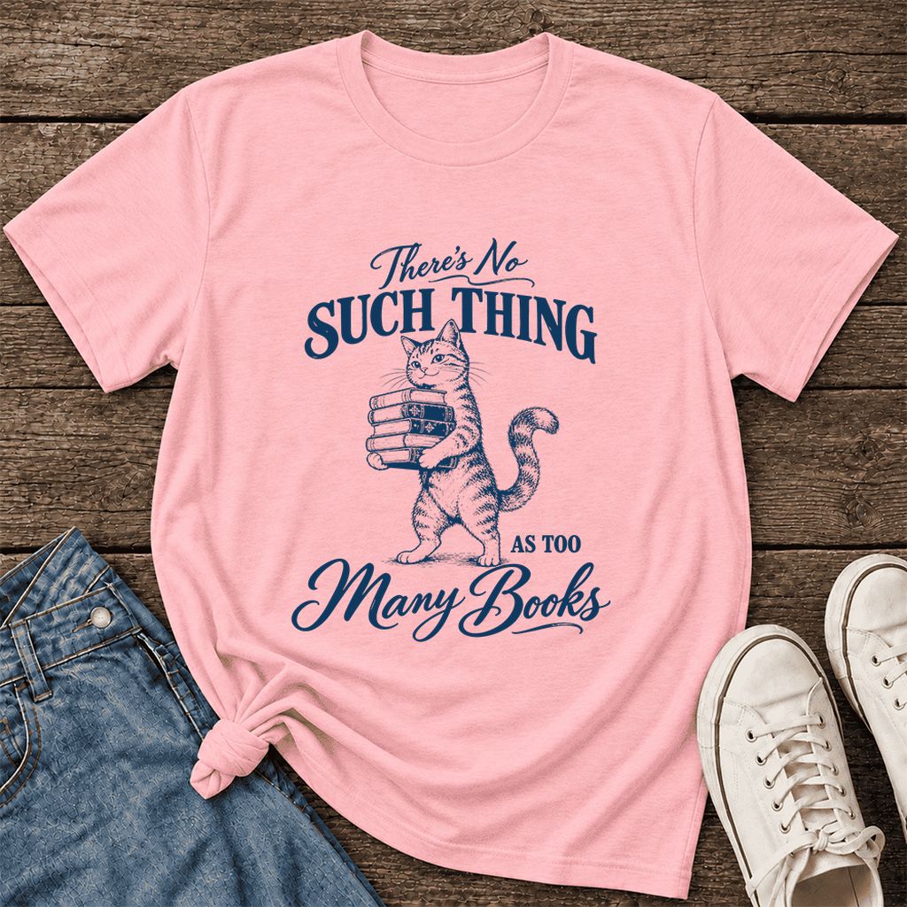 There's No Such Thing As Too Many Books Ultra-Soft Cotton T-Shirt | Reader Gift Pink