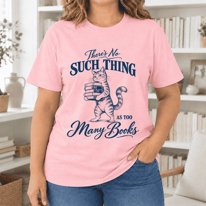 There's No Such Thing As Too Many Books Ultra-Soft Cotton T-Shirt | Reader Gift Pink