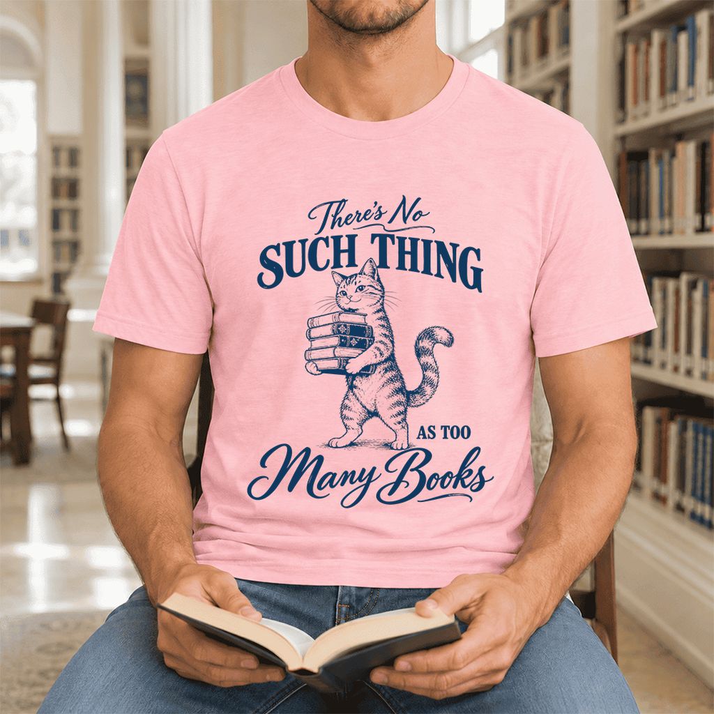 There's No Such Thing As Too Many Books Ultra-Soft Cotton T-Shirt | Reader Gift Pink