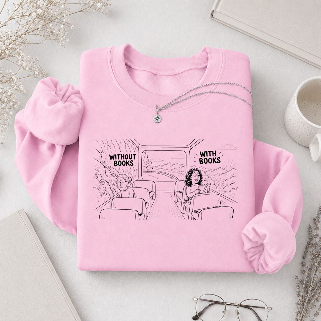 Without Books With Books Printed Sweatshirt | Reader Gift Light Pink