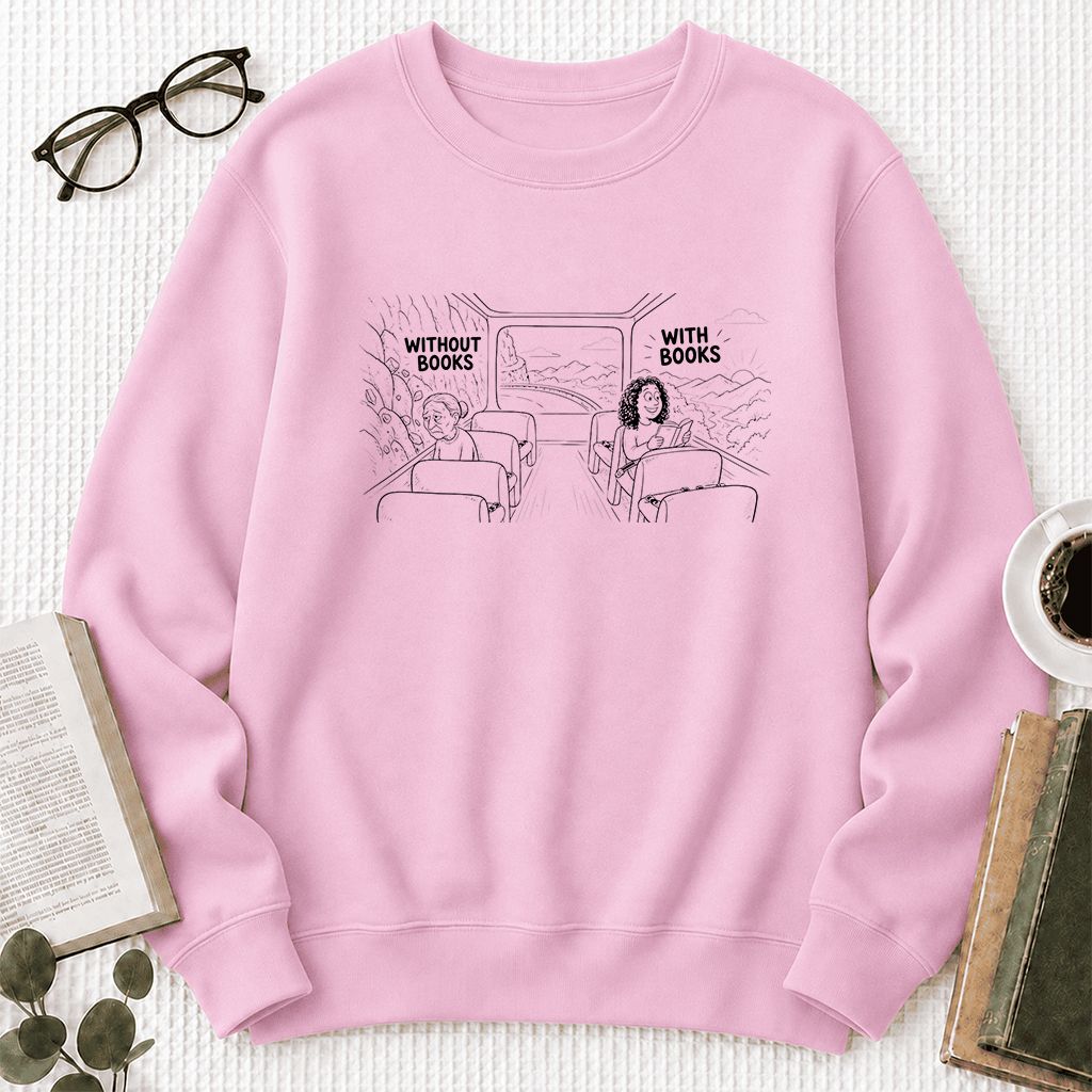 Without Books With Books Printed Sweatshirt | Reader Gift Light Pink