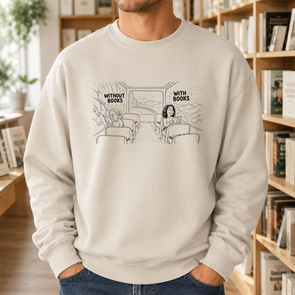 Without Books With Books Printed Sweatshirt | Reader Gift Sand