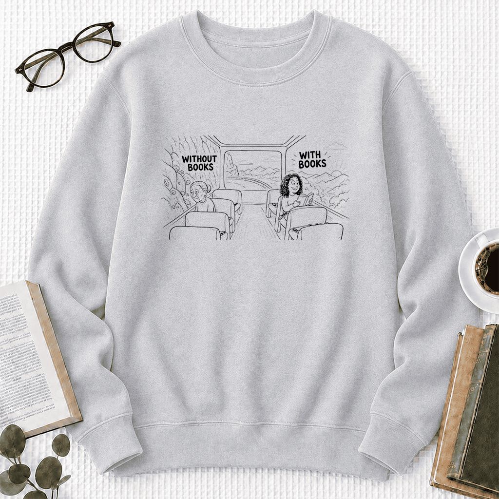 Without Books With Books Printed Sweatshirt | Reader Gift Sport Grey