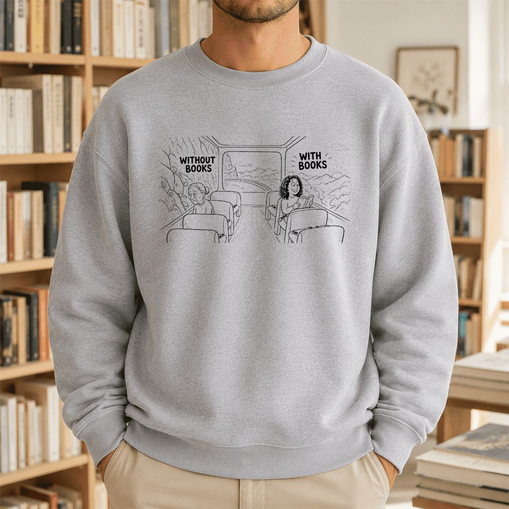 Without Books With Books Printed Sweatshirt | Reader Gift Sport Grey