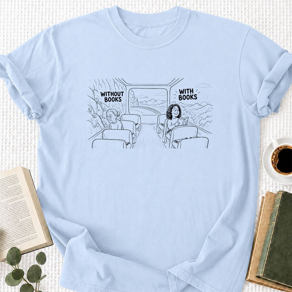 Without Books With Books Printed T-Shirt | Reader Gift Light Blue